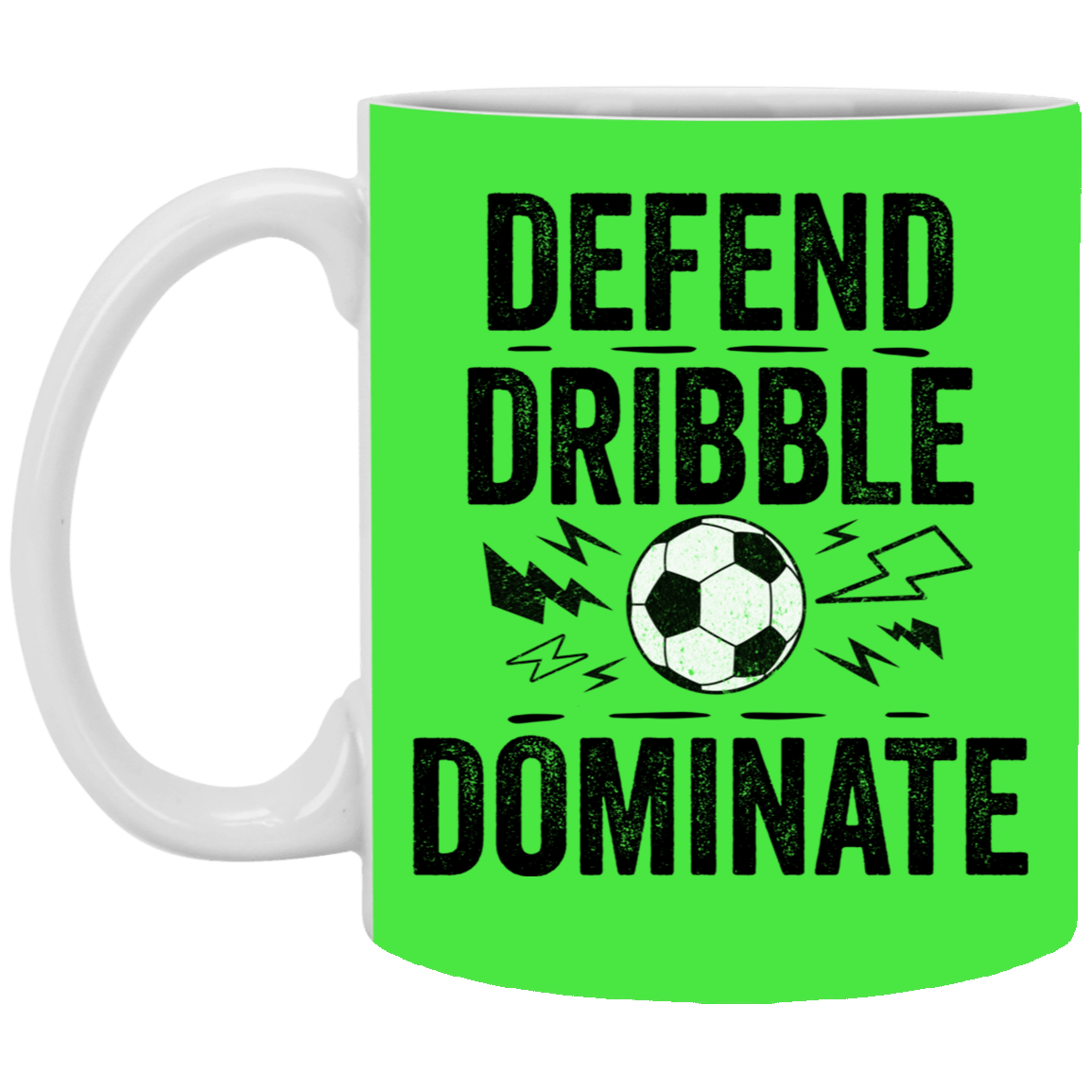Defend, Dribble, Dominate Soccer Coffee Mug - Available in 11oz & 15oz