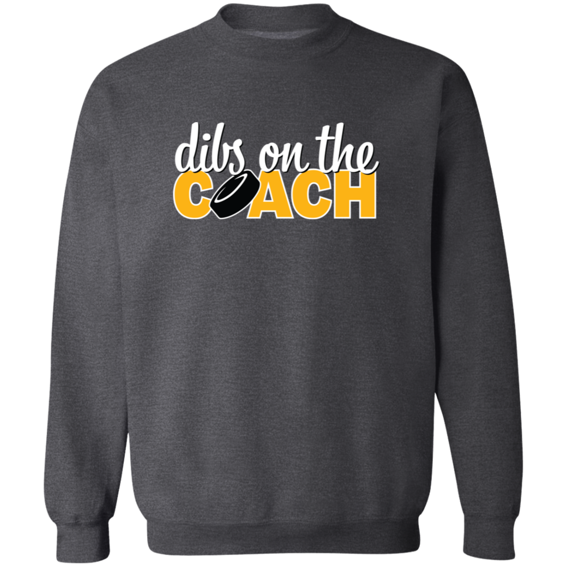 Dibs on the Coach Crewneck – Funny Sweatshirt for Hockey Wives & Girlfriends