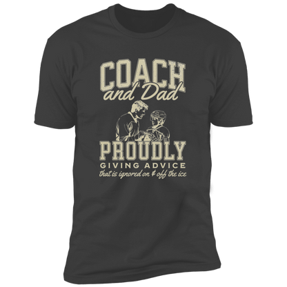Coach and Dad – Proudly Giving Advice (Ignored on and off the Ice)" T-Shirt or Hoodie