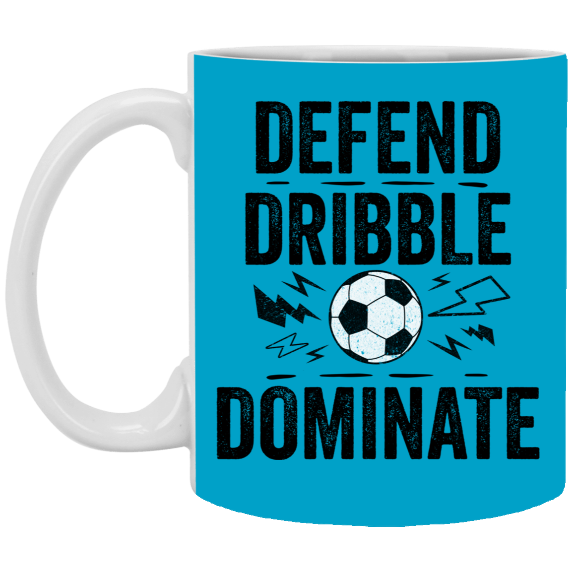 Defend, Dribble, Dominate Soccer Coffee Mug - Available in 11oz & 15oz