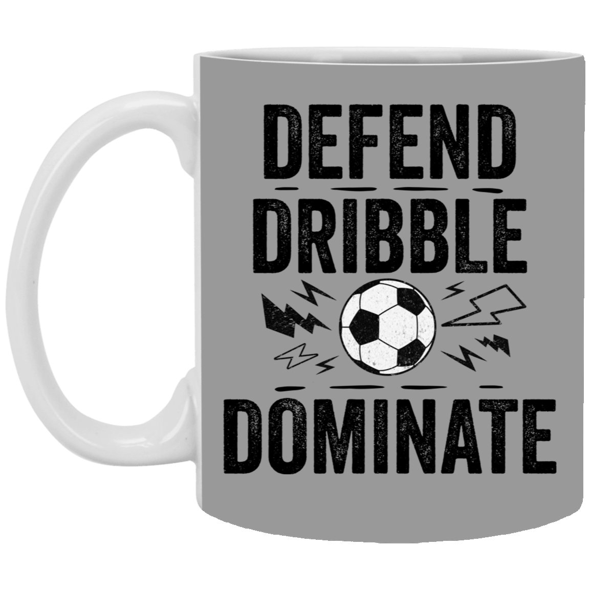 Defend, Dribble, Dominate Soccer Coffee Mug - Available in 11oz & 15oz