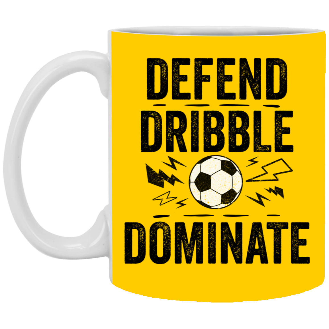 Defend, Dribble, Dominate Soccer Coffee Mug - Available in 11oz & 15oz