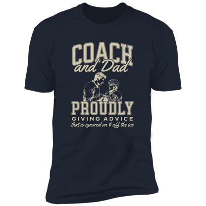 Coach and Dad – Proudly Giving Advice (Ignored on and off the Ice)" T-Shirt or Hoodie